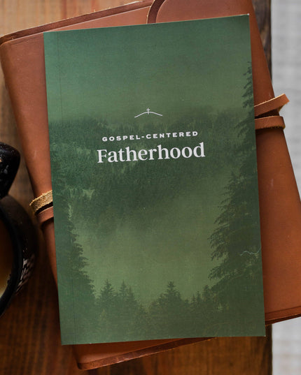 Gospel-Centered Fatherhood