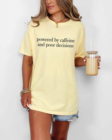 Powered by Caffeine & Poor Decisions Graphic Tee