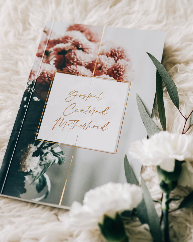 Gospel-Centered Motherhood
