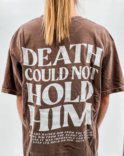 Death Could Not Hold Him Tee