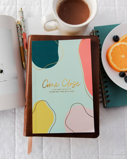 Come Close | Teen Devotional