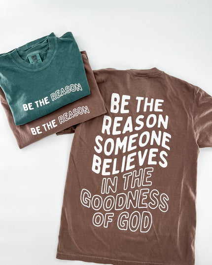 Be the Reason Tee
