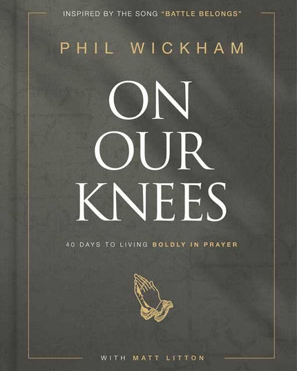 On Our Knees by Phil Wickham