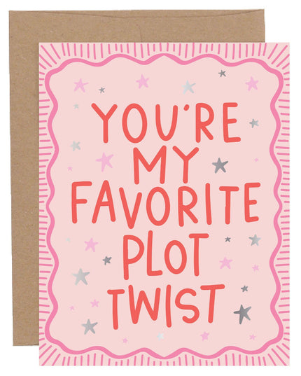 You're My Favorite Plot Twist Greeting Card