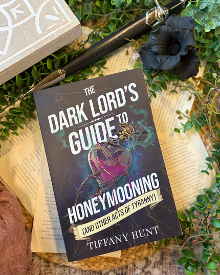 The Dark Lord's Guide to Honeymooning (and Other Acts of Tyranny) (Guides to Villainy and Love #2)