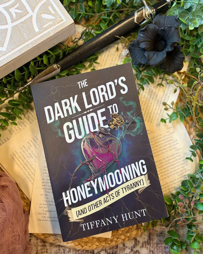 The Dark Lord's Guide to Honeymooning (and Other Acts of Tyranny) (Guides to Villainy and Love #2)