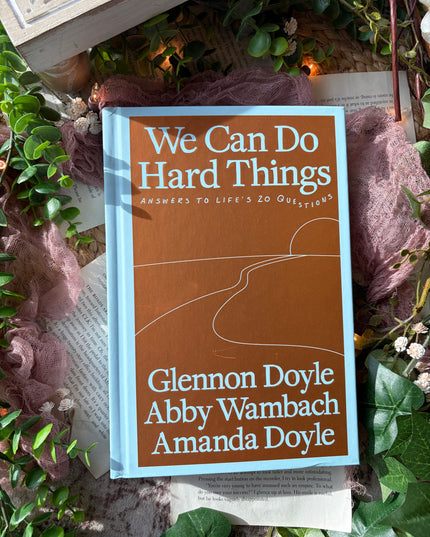 We Can Do Hard Things