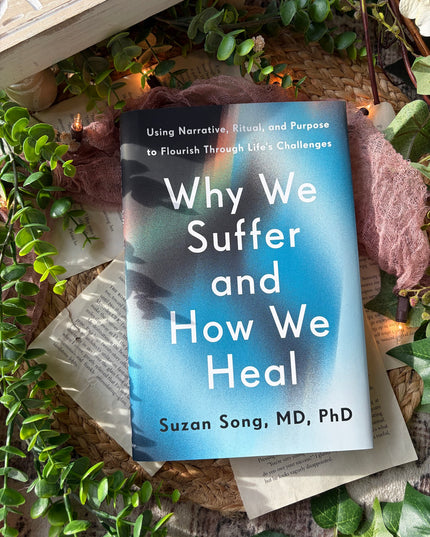Why We Suffer and How We Heal