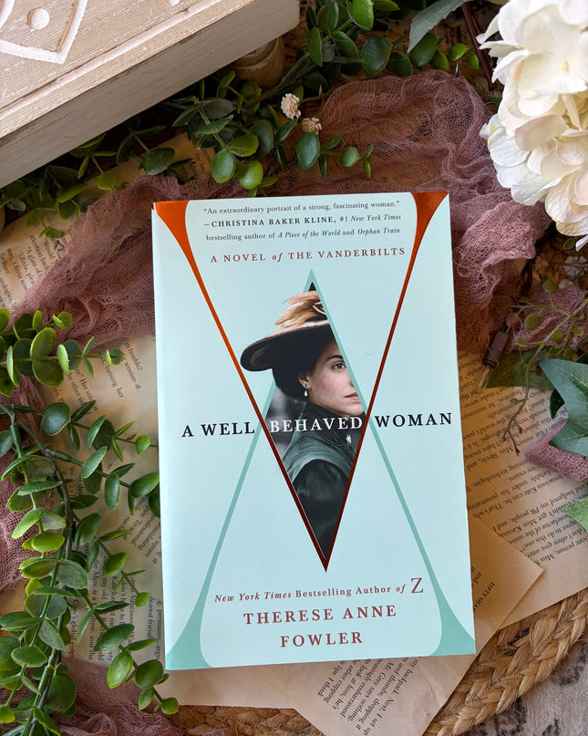 Well-Behaved Woman: A Novel Of The Vanderbilts