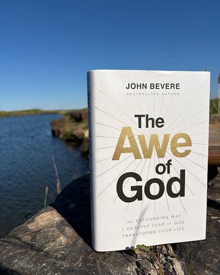 The Awe of God : The Astounding Way a Healthy Fear of God Tr