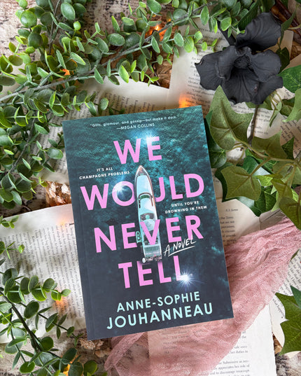 We Would Never Tell