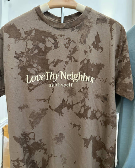 Love Thy Neighbor Tie Dye Tee