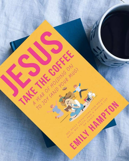 Jesus Take the Coffee | 30-Day Christian Devotional