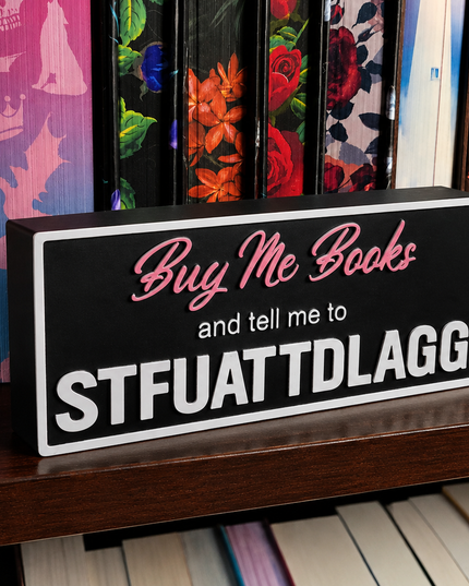 Buy Me Books & Tell Me to STFUATTDLAGG Shelf Sign | Dark Romance Reader Decor | BookTok Bookshelf Accent