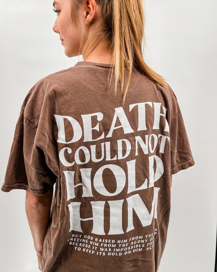 Death Could Not Hold Him Tee