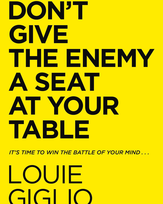 Don't Give The Enemy A Seat At Your Table