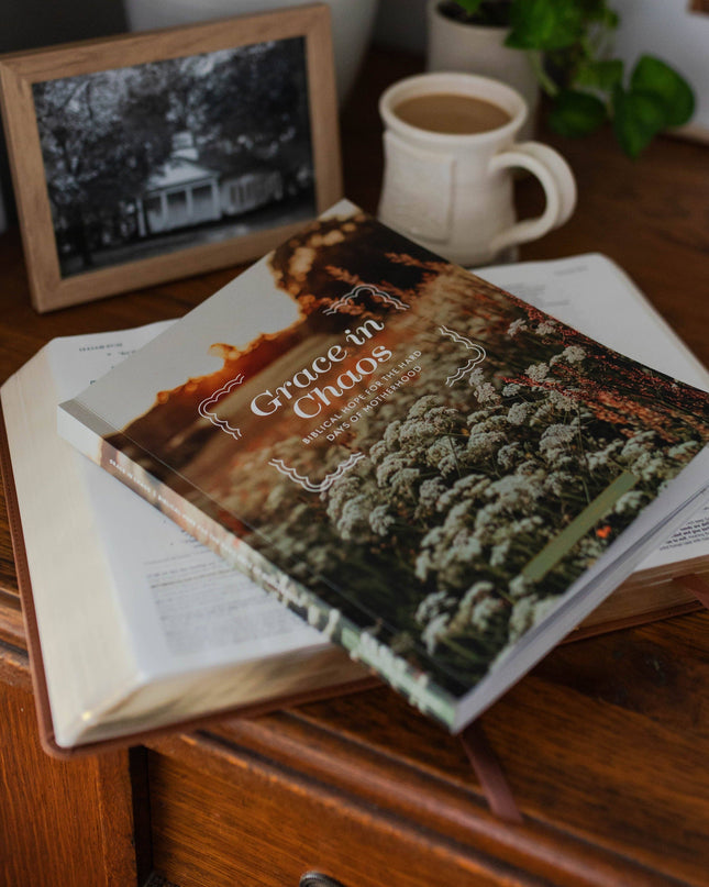 Grace in Chaos | Biblical Hope for the Hard Days of Motherhood