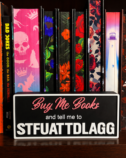 Buy Me Books & Tell Me to STFUATTDLAGG Shelf Sign | Dark Romance Reader Decor | BookTok Bookshelf Accent